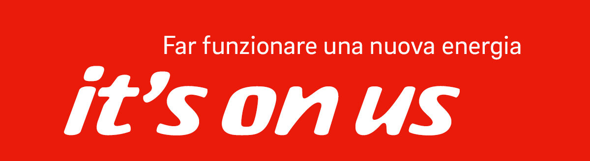 E.ON: Far funzionare una nuova energia. It's On Us.